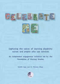 Celebrate Me: Capturing the voices of learning disability nurses and people who use services